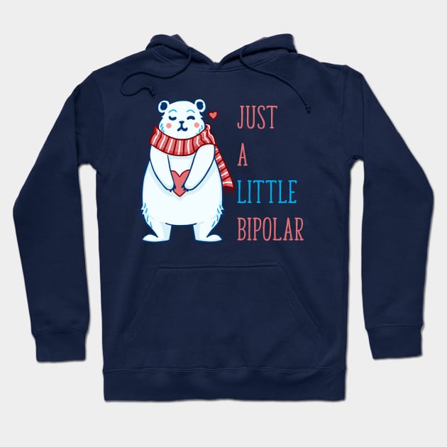 Just a Little Bipolar Bear Hoodie by PurrfectlyBrewed